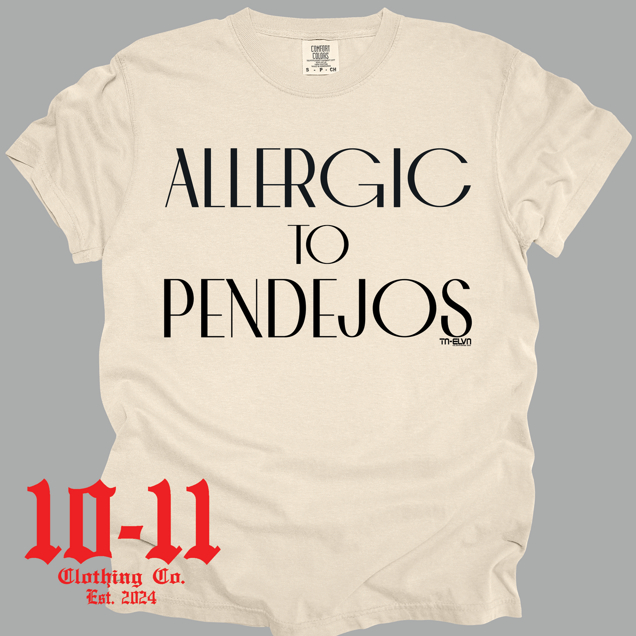 Allergic to Pendejos Comfort Colors Tee