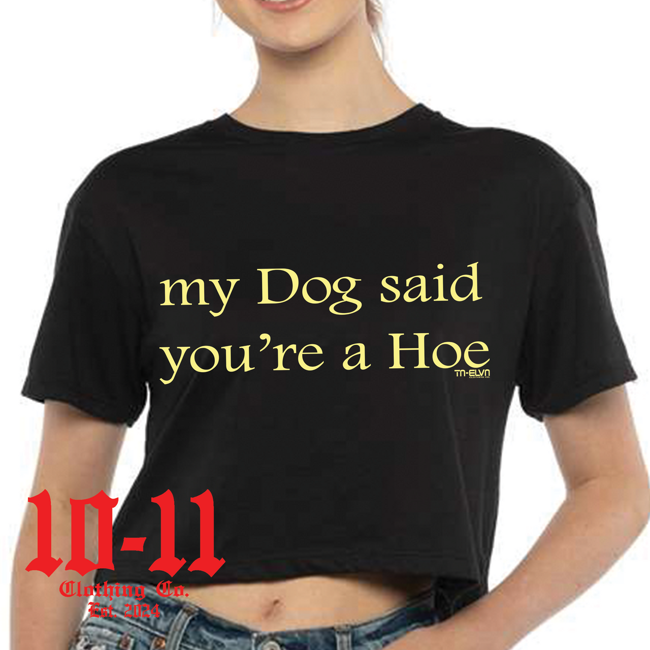 My Dog Says You're A Hoe Relaxed Cropped Tee