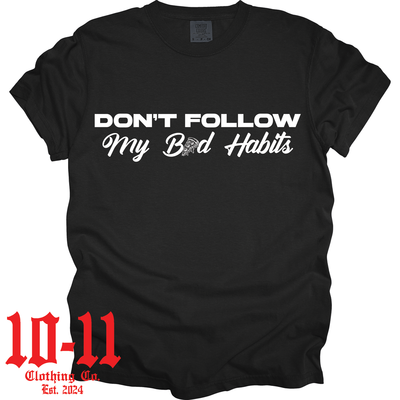 Don't Follow My Bad Habits Comfort Colors Tee