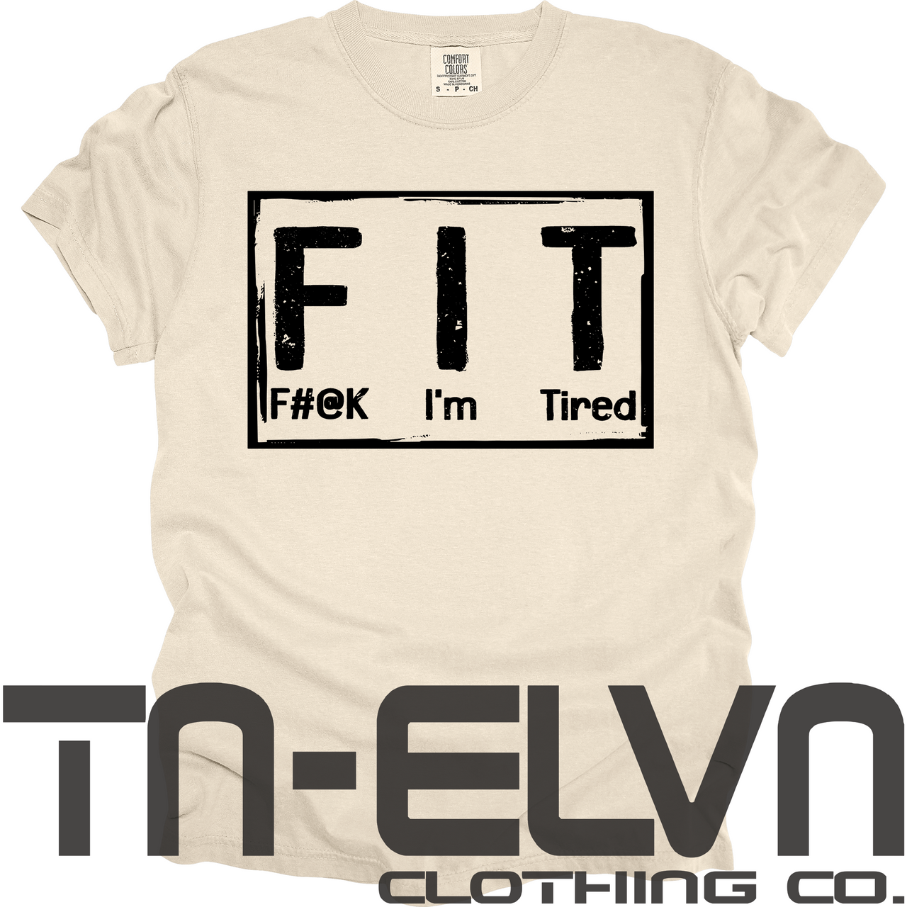 F#@K I'm Tired Comfort Colors Tee