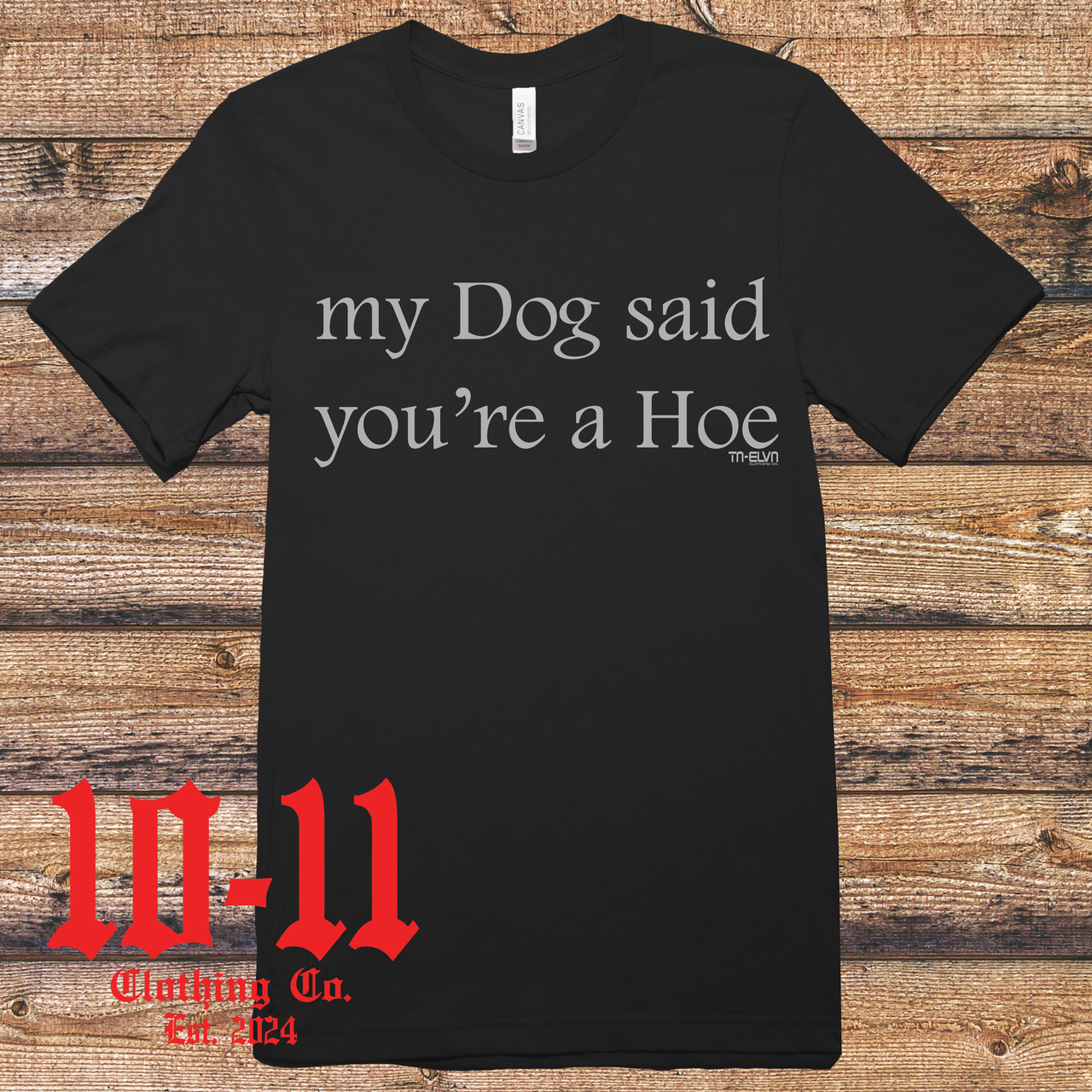 My Dog Says You're A Hoe Next Level Uni-Sex Tee